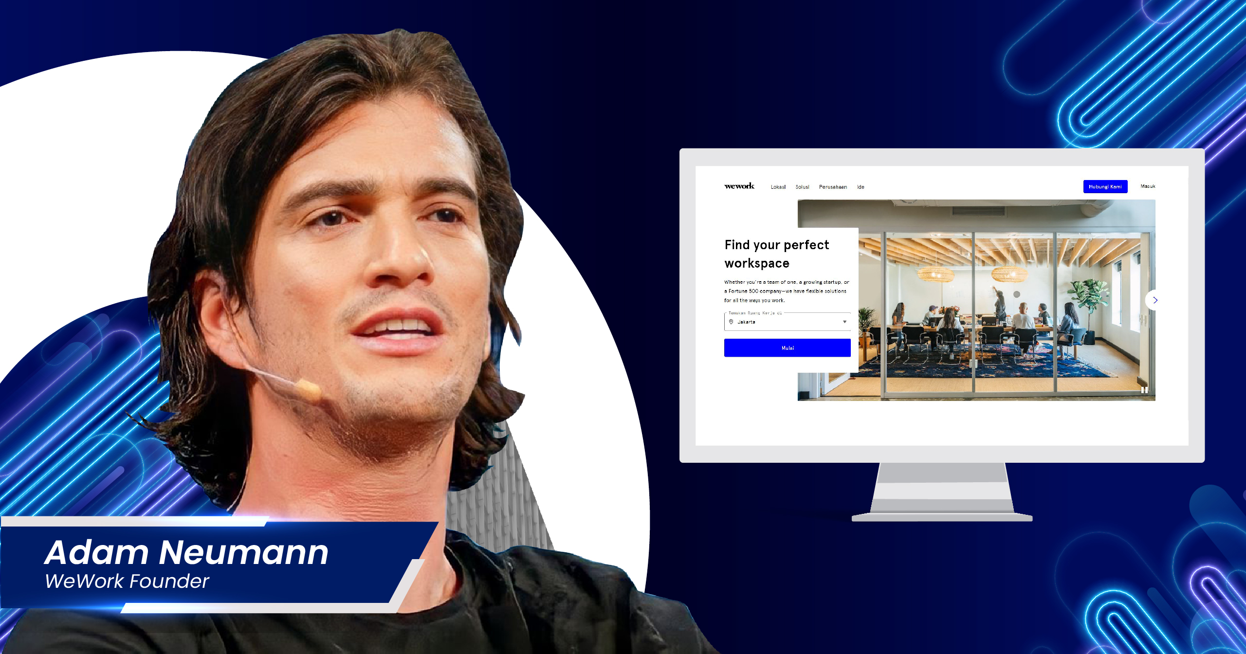 Adam Neumann: The Spectacular Rise, Fall, And Rise, of a Unicorn